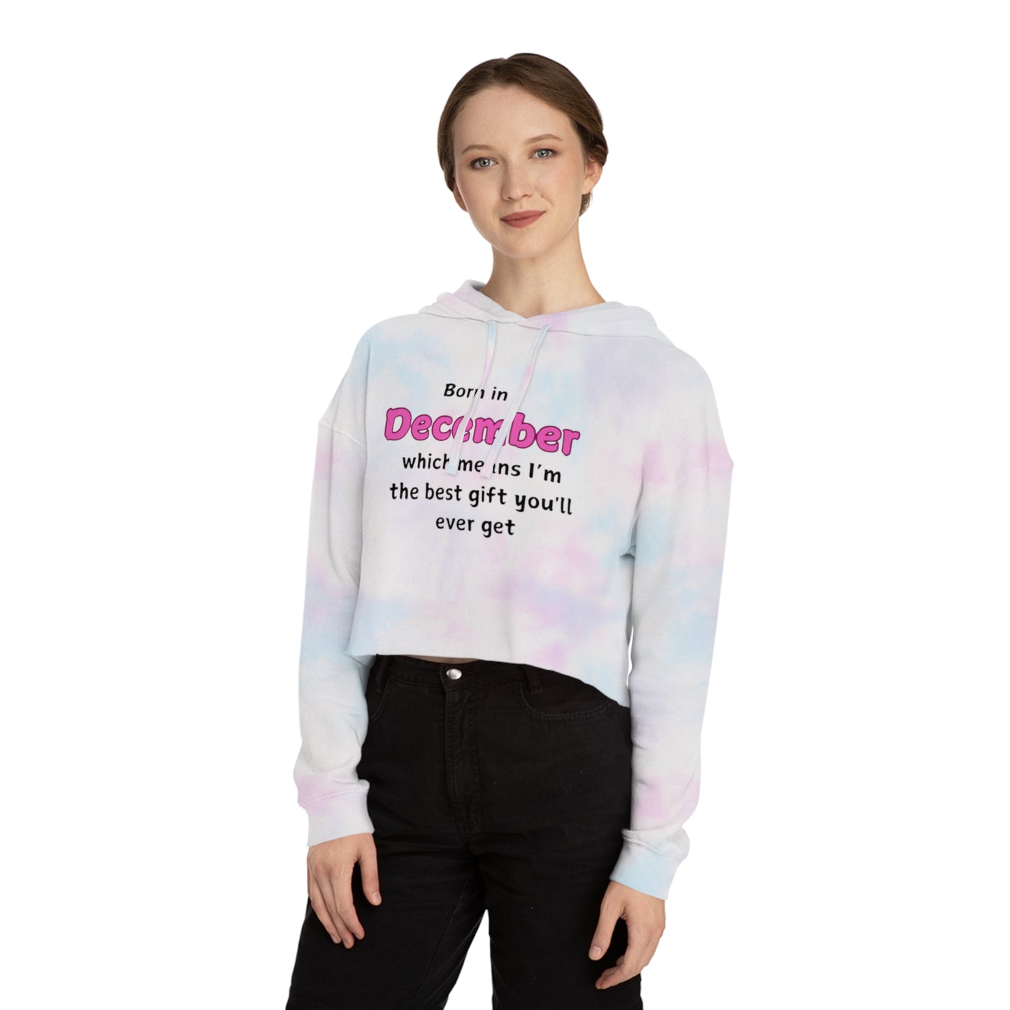 December Born Women's Cropped Hoodie Sweatshirt - Best Gift Ever Design