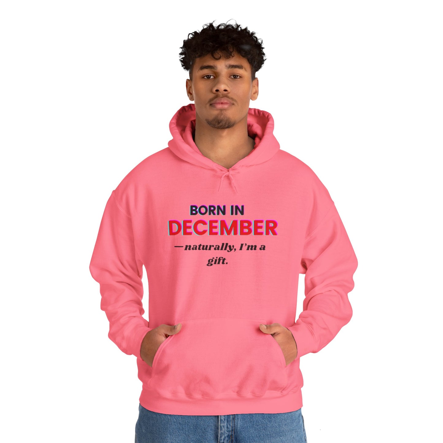 December Born Unisex Hoodie Sweatshirt - I'm a Gift Design