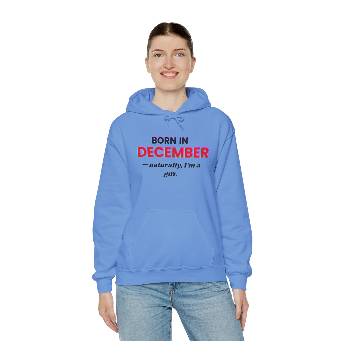 December Born Unisex Hoodie Sweatshirt - I'm a Gift Design