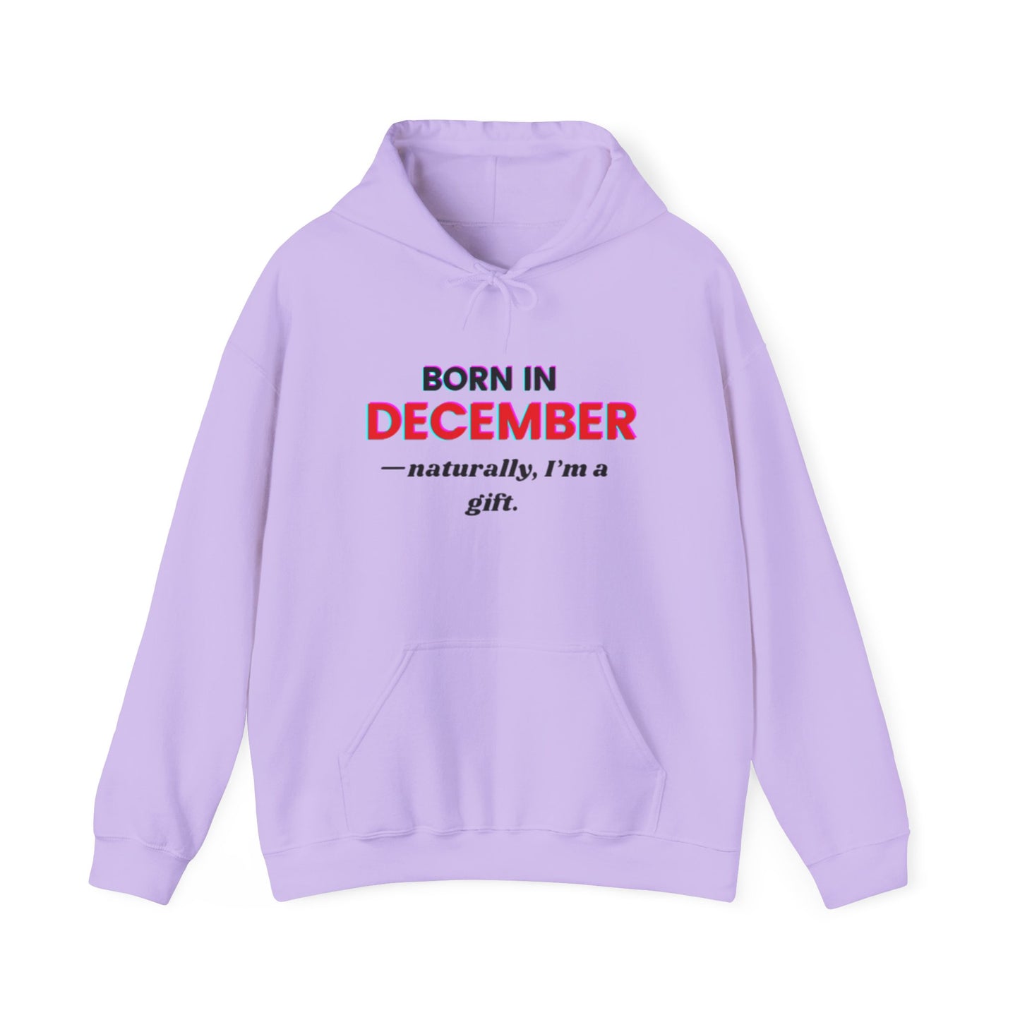 December Born Unisex Hoodie Sweatshirt - I'm a Gift Design