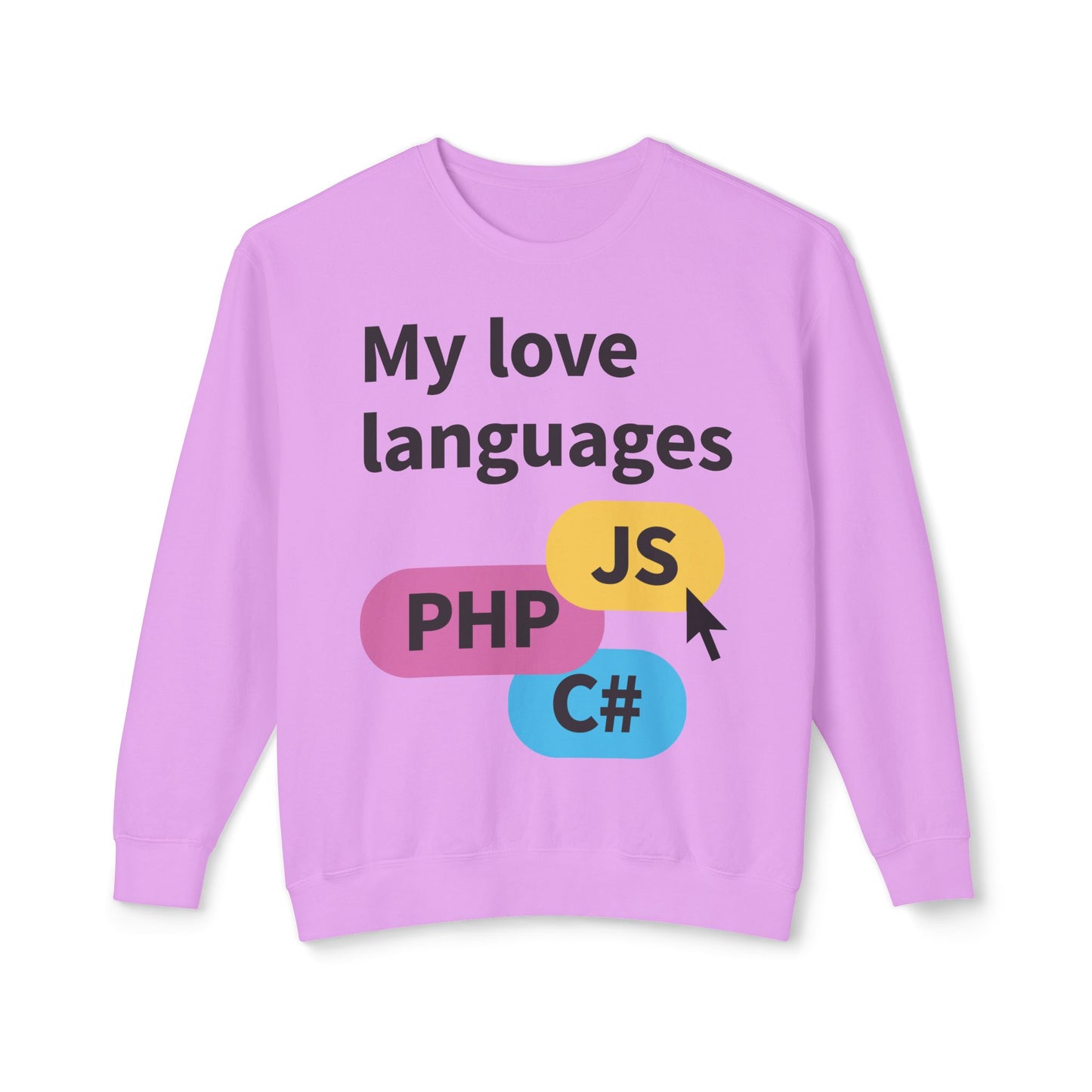 My Love Languages For the Tech Girlies Sweatshirt