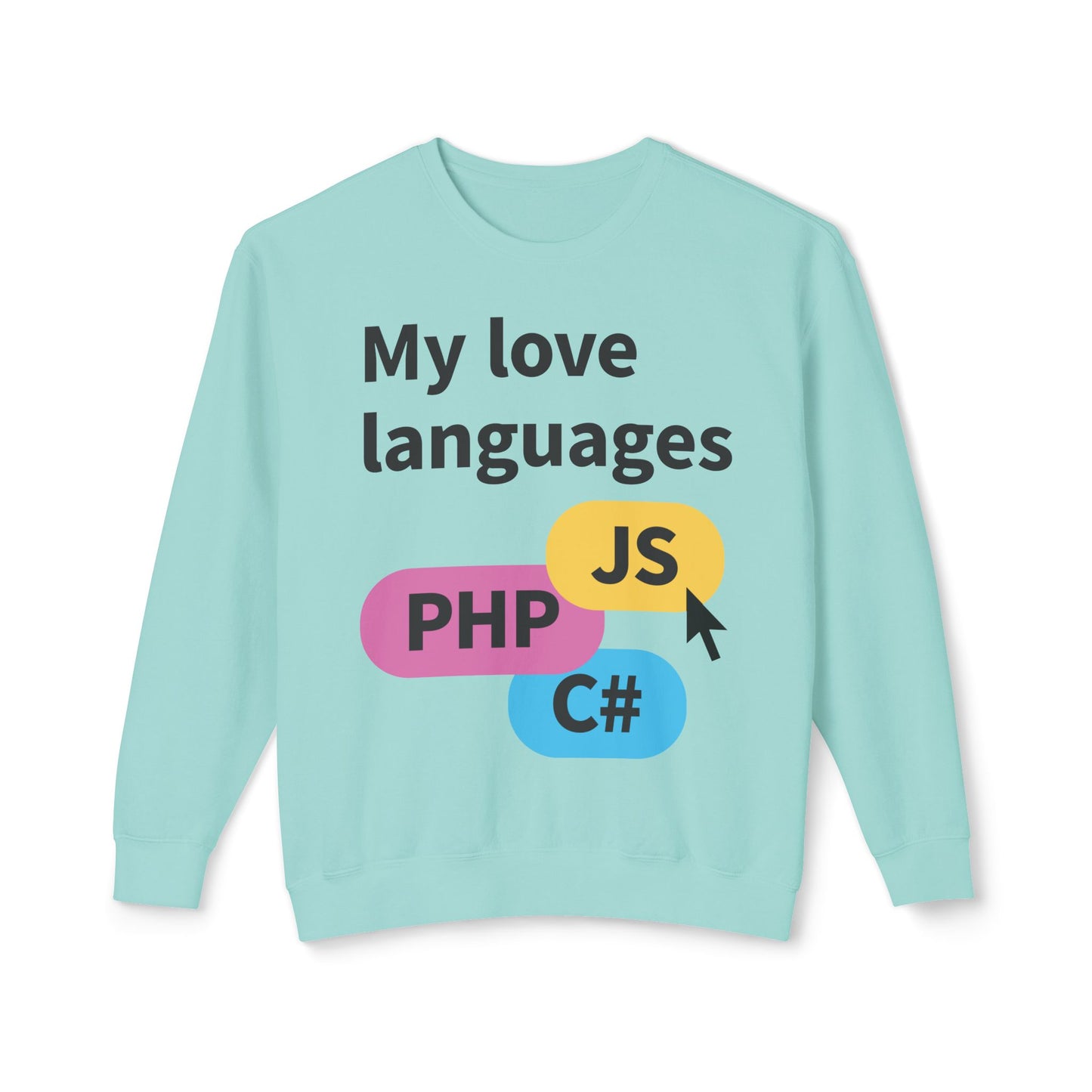 My Love Languages For the Tech Girlies Sweatshirt