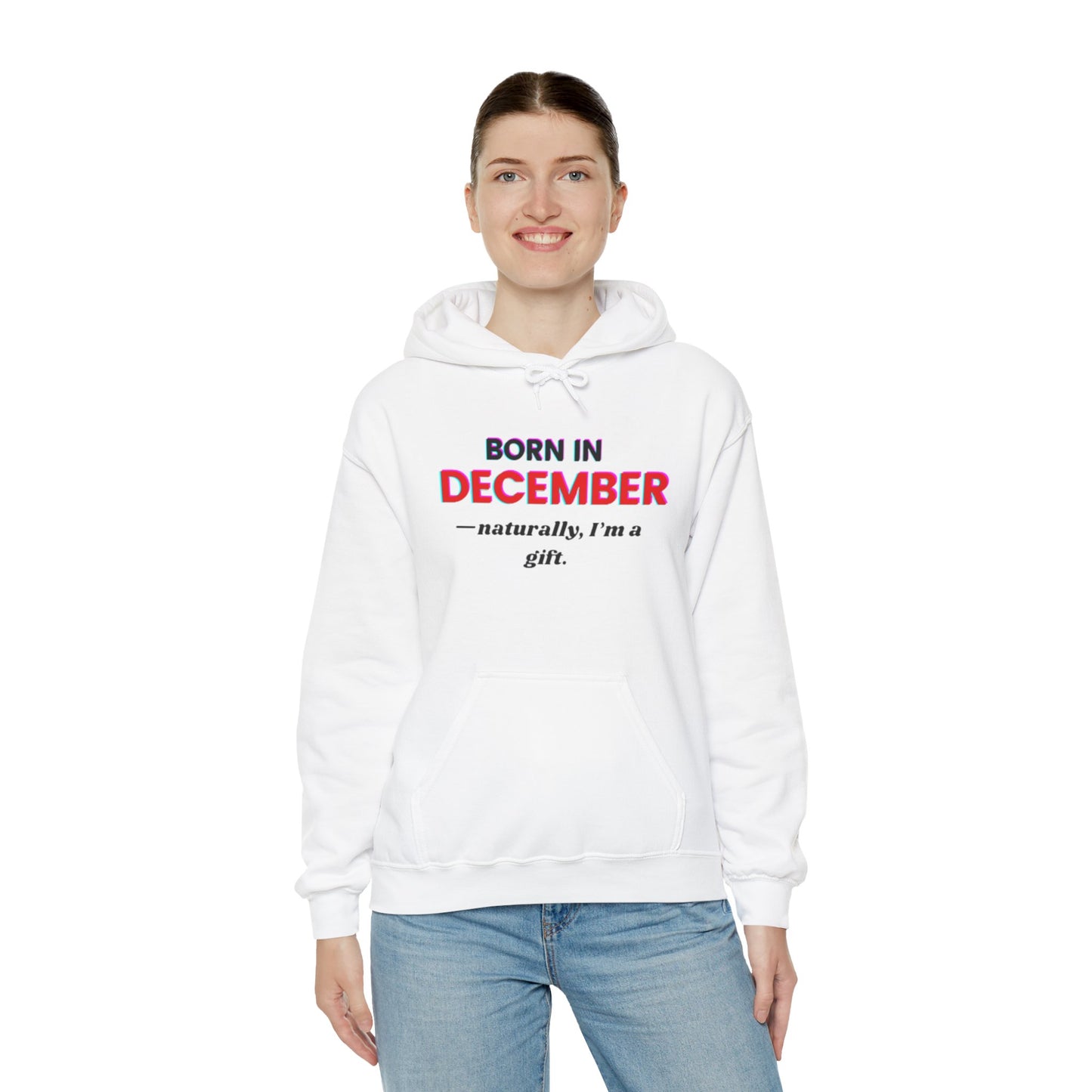 December Born Unisex Hoodie Sweatshirt - I'm a Gift Design