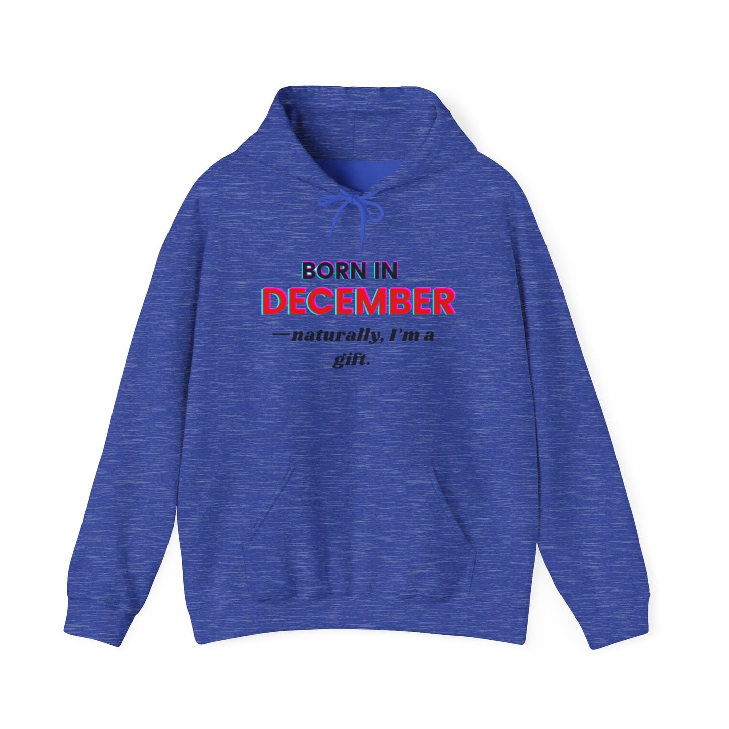 December Born Unisex Hoodie Sweatshirt - I'm a Gift Design