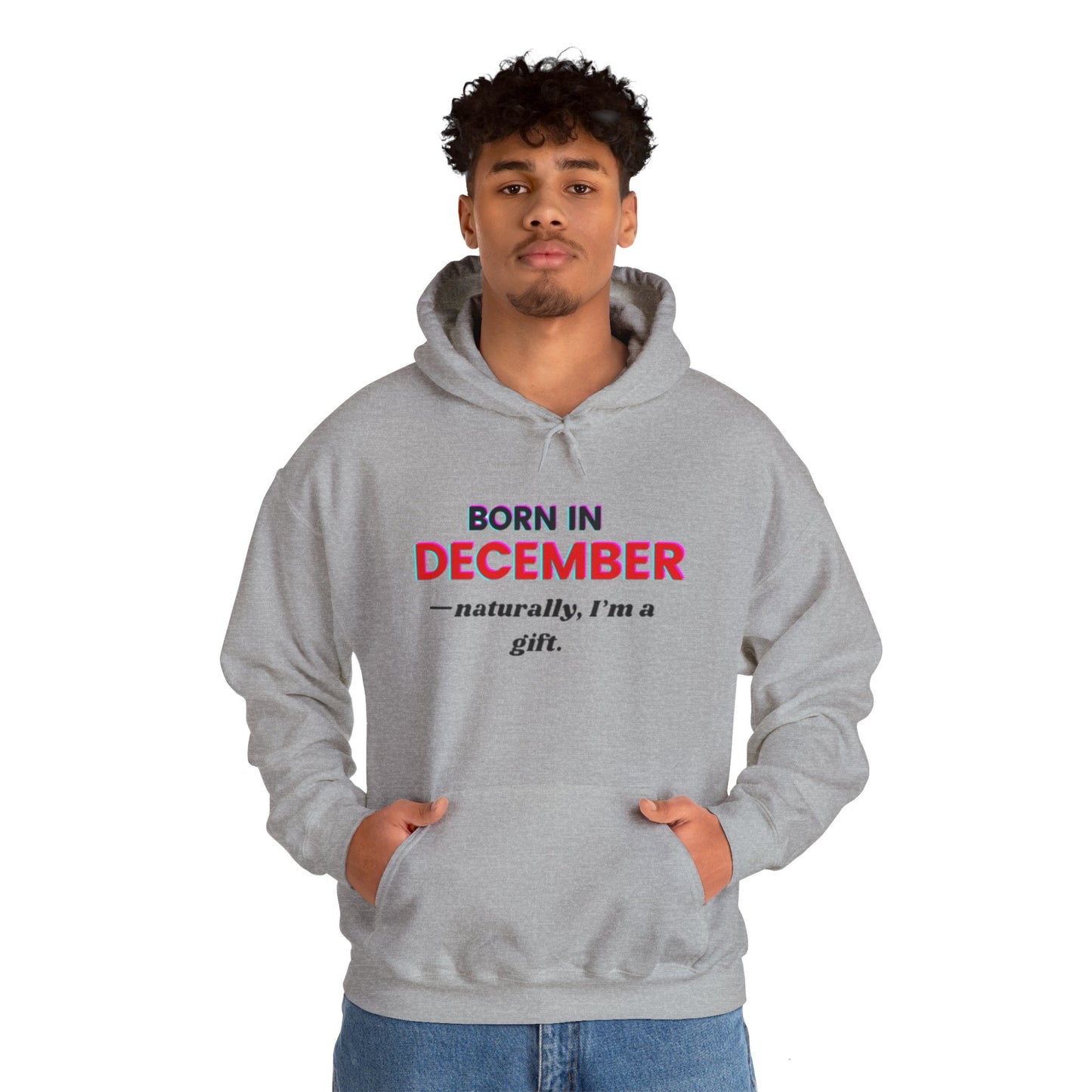 December Born Unisex Hoodie Sweatshirt - I'm a Gift Design