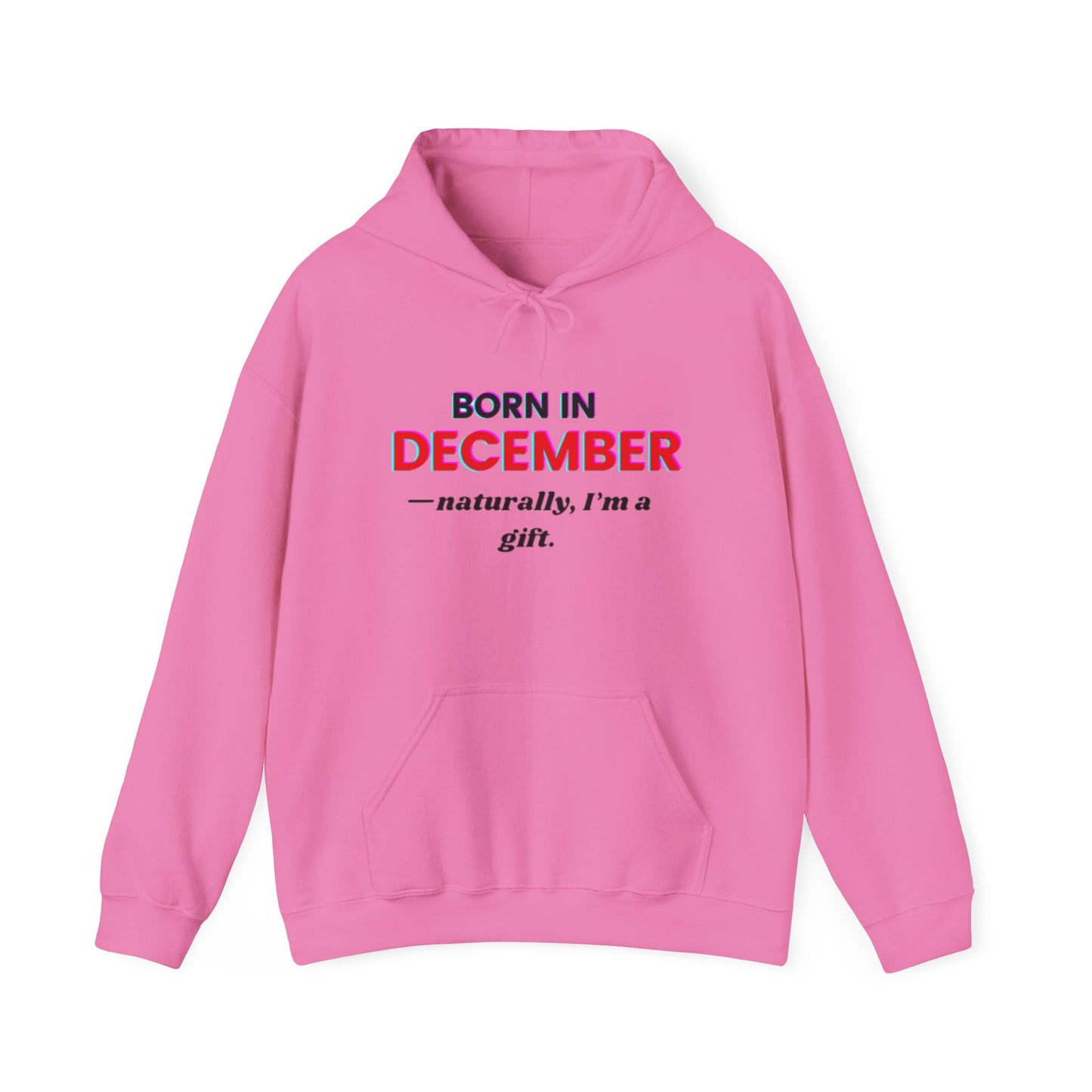 December Born Unisex Hoodie Sweatshirt - I'm a Gift Design