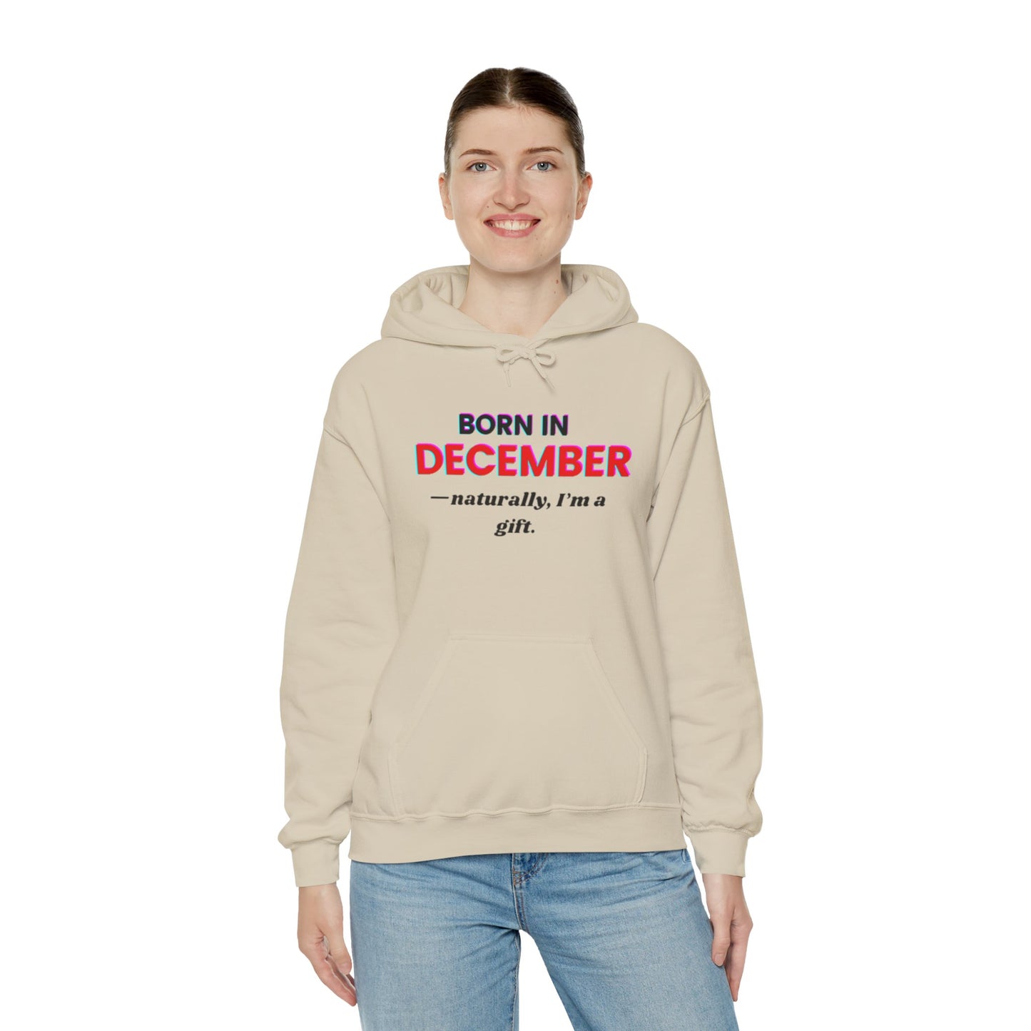 December Born Unisex Hoodie Sweatshirt - I'm a Gift Design