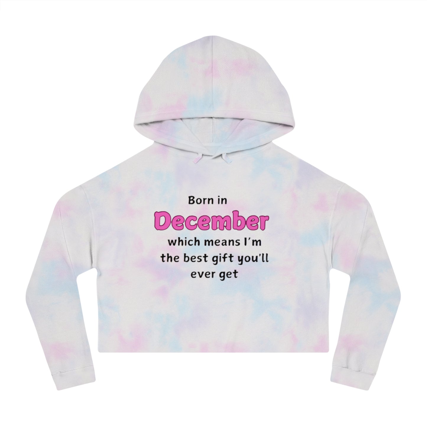 December Born Women's Cropped Hoodie Sweatshirt - Best Gift Ever Design