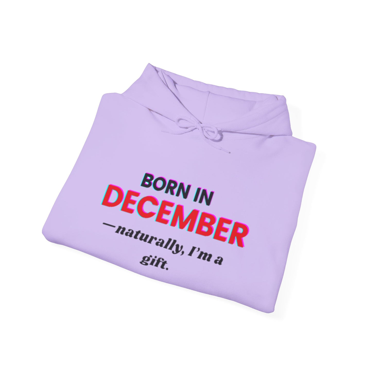 December Born Unisex Hoodie Sweatshirt - I'm a Gift Design