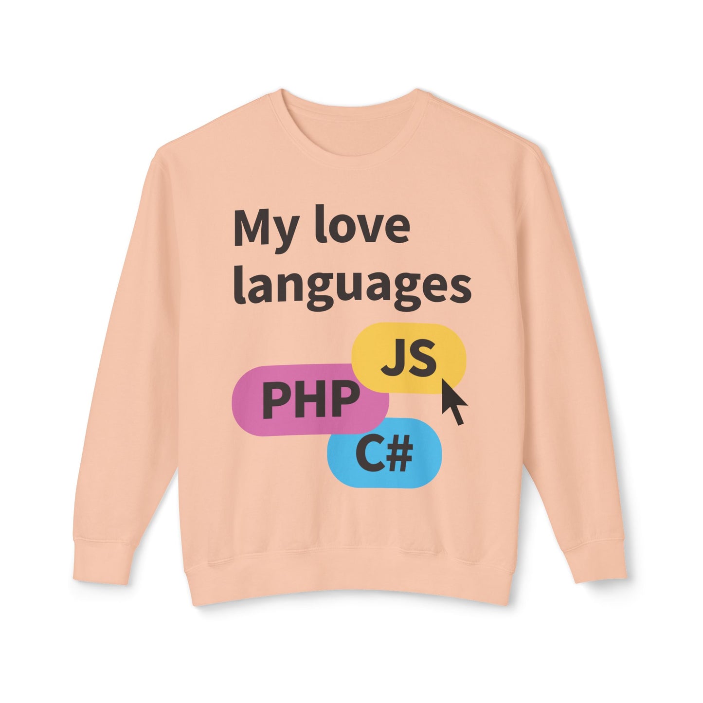 My Love Languages For the Tech Girlies Sweatshirt