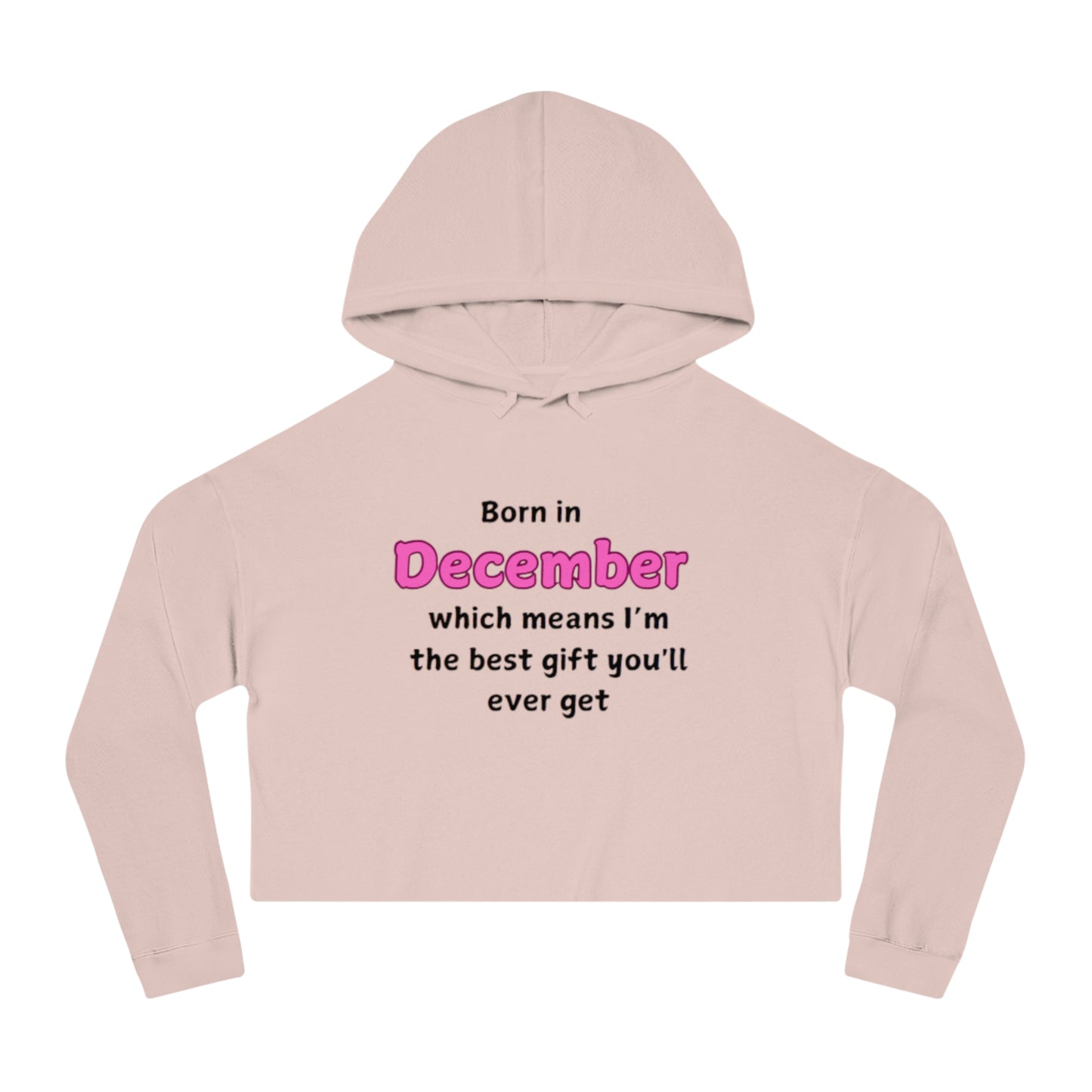 December Born Women's Cropped Hoodie Sweatshirt - Best Gift Ever Design