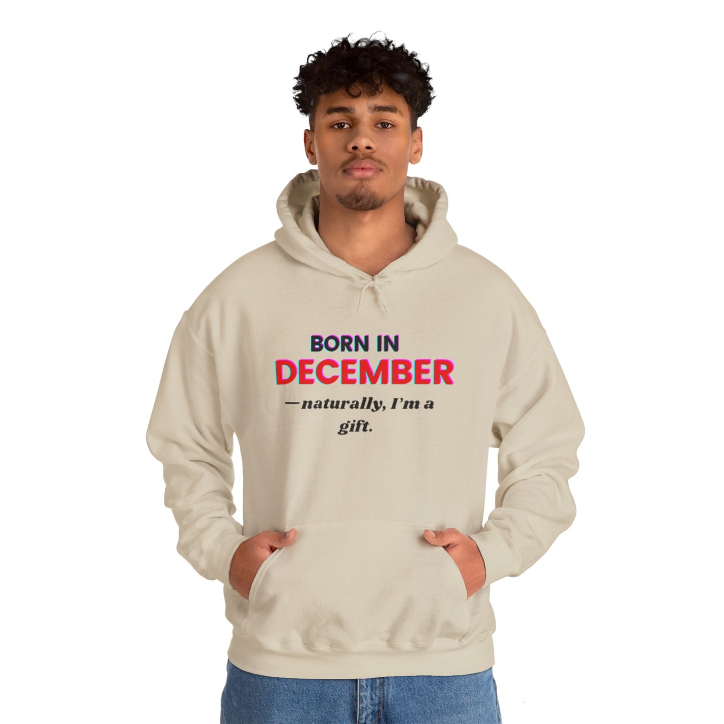 December Born Unisex Hoodie Sweatshirt - I'm a Gift Design