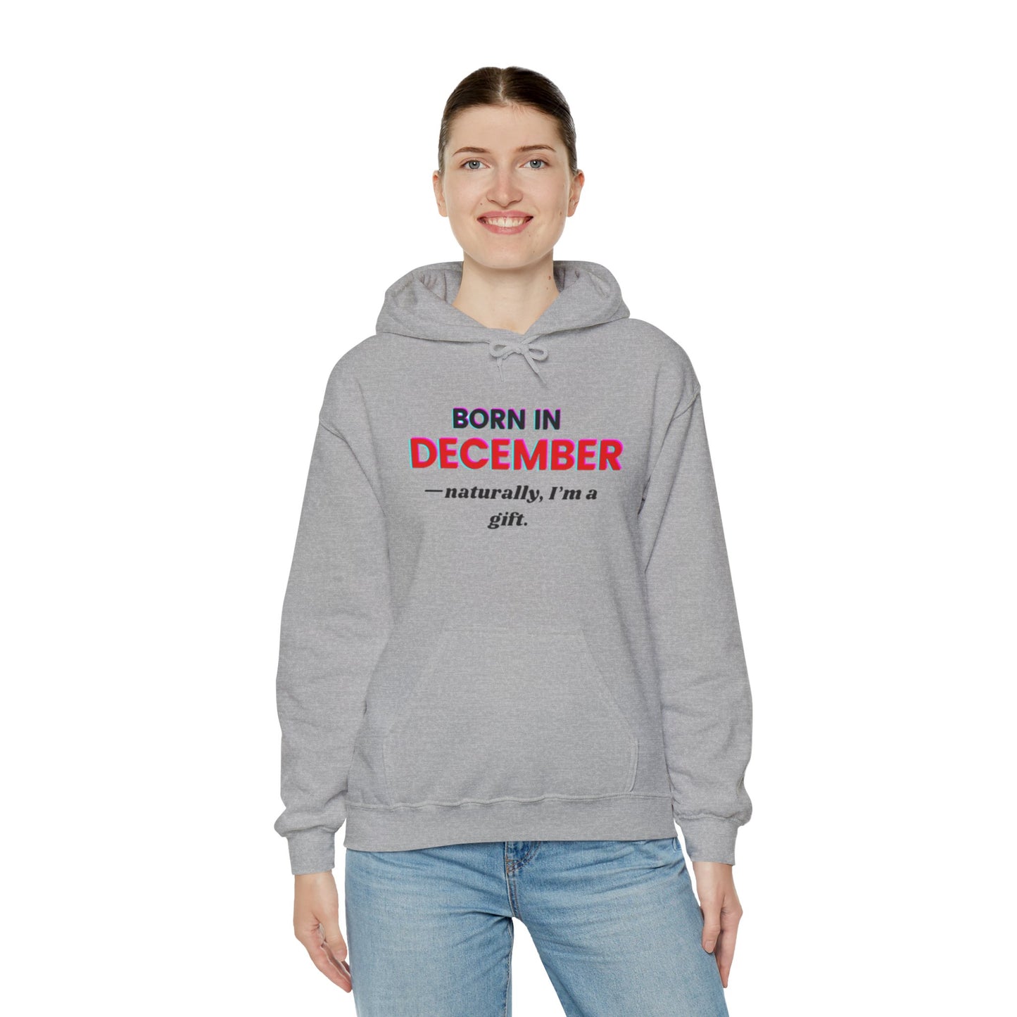 December Born Unisex Hoodie Sweatshirt - I'm a Gift Design