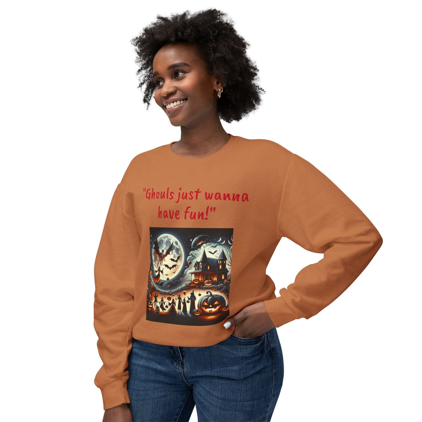 Spooky Vibes Only: Ghouls Just Wanna Have Fun! Sweatshirt