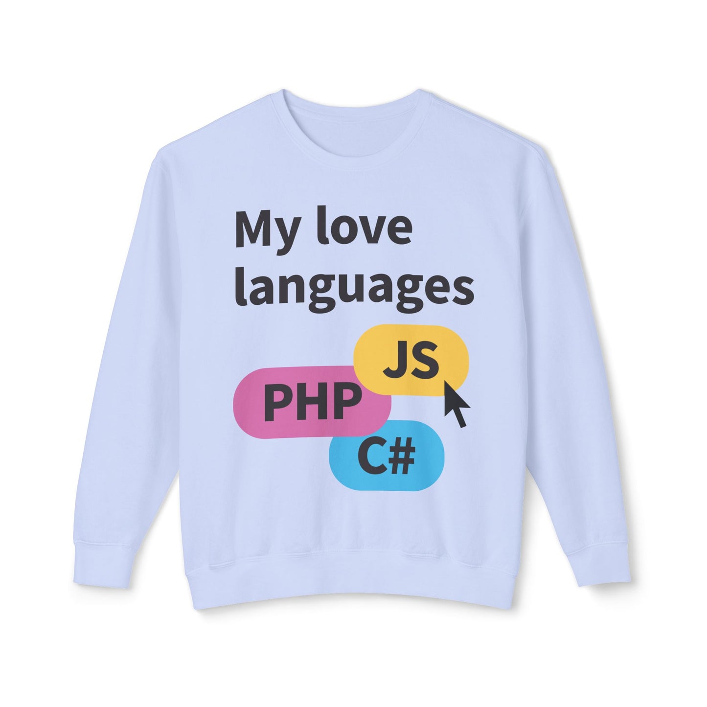 My Love Languages For the Tech Girlies Sweatshirt